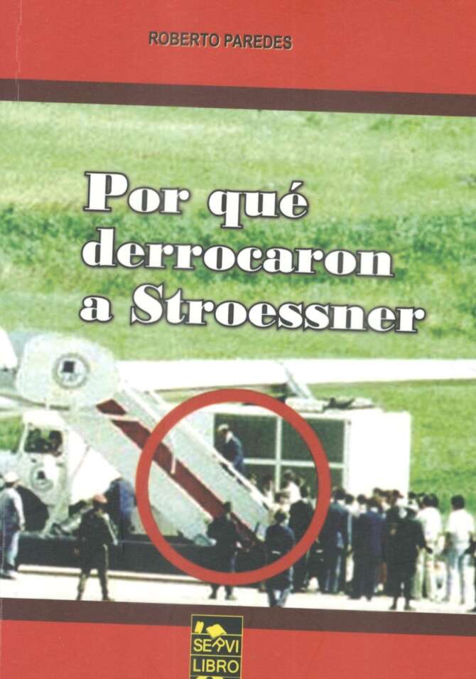 Por que derrocaron a Stroessner