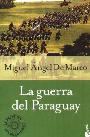 La Guerra del Paraguay - Miguel Angel De Marco
