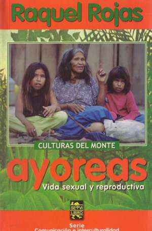 Ayoreas: vida sexual y reproductiva