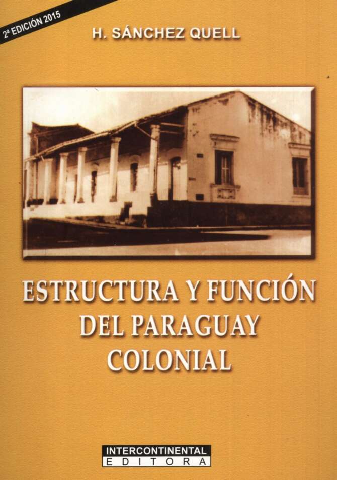 Estructura y Función del Paraguay Colonial - Sanchez Quell