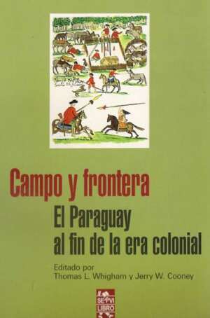 Campo y frontera: el Paraguay de fin de siglo
