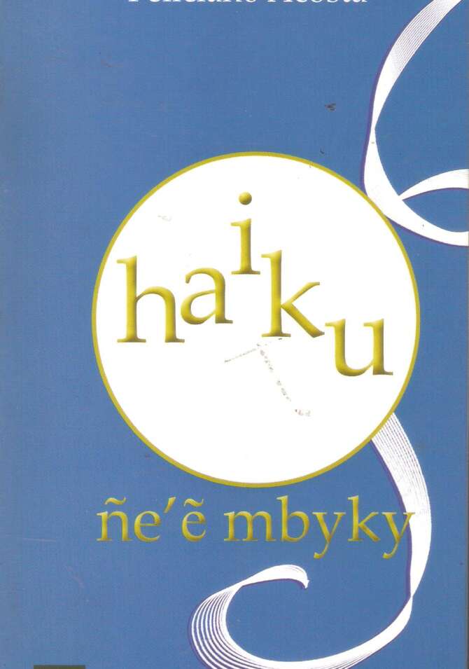 HAIKU: ÑE´E MBYKY