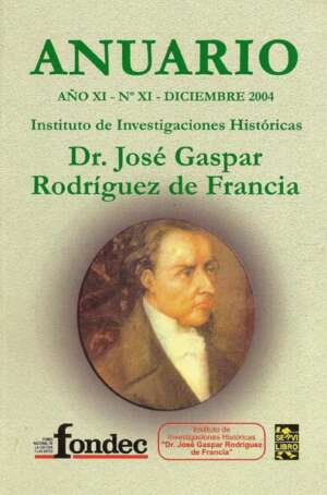 Anuario 2004: Instituto Investigación Histor. "Dr. Francia"