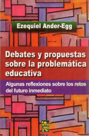 Debates y propuestas sobre la problemática  educativa