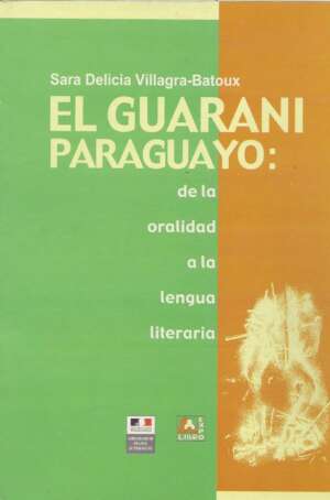 El guaraní paraguayo: de la oralidad a la lengua literaria
