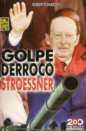 El Golpe que derrocó a Stroessner