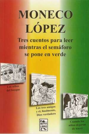 Tres cuentos para leer mientras el semaforo se pone en verde