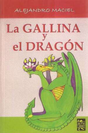 La gallina y el dragón - Novela