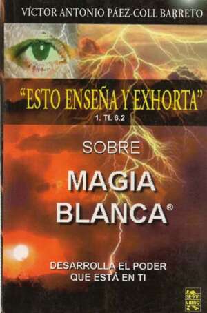 Esto enseña y exhorta: sobre Magia Blanca
