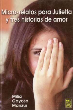 Micro-relatos para Julietta y tres historias de amor