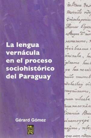 La Lengua Vernácula en el Proceso Sociohistorico del Paraguay