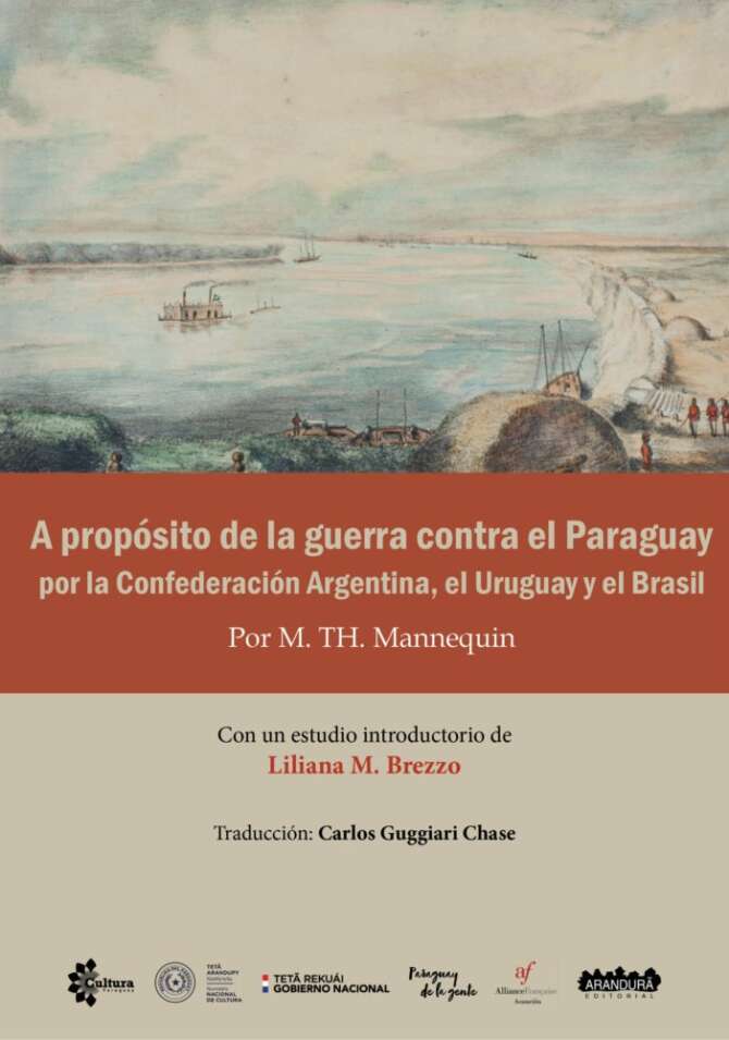 A Propósito de la Guerra contra el Paraguay por la Confederación Argentina, el Uruguay y el Brasil - M. Mannequin