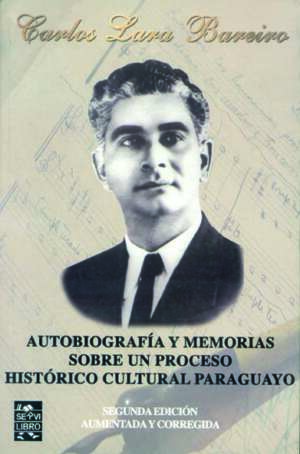 Autobiografia  y memorias sobre un proceso historico cultural Paraguayo