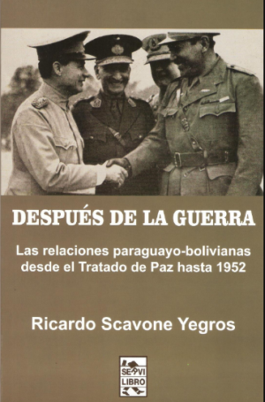 Después de la guerra: Las relaciones paraguayo-bolivianas desde el Tratado de Paz hasta 1952