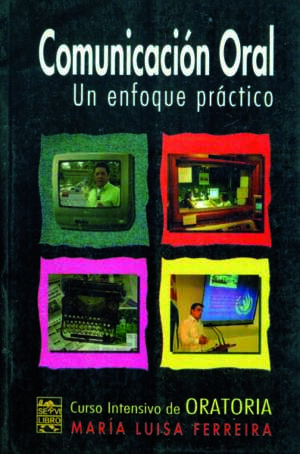 Comunicación Oral: un enfoque práctico