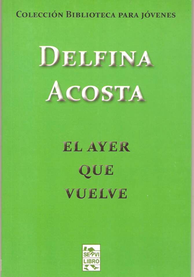 El ayer que vuelve: Colección biblioteca para jovenes