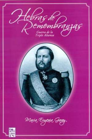 Hebras de Remembranzas: Guerra de la triple alianza