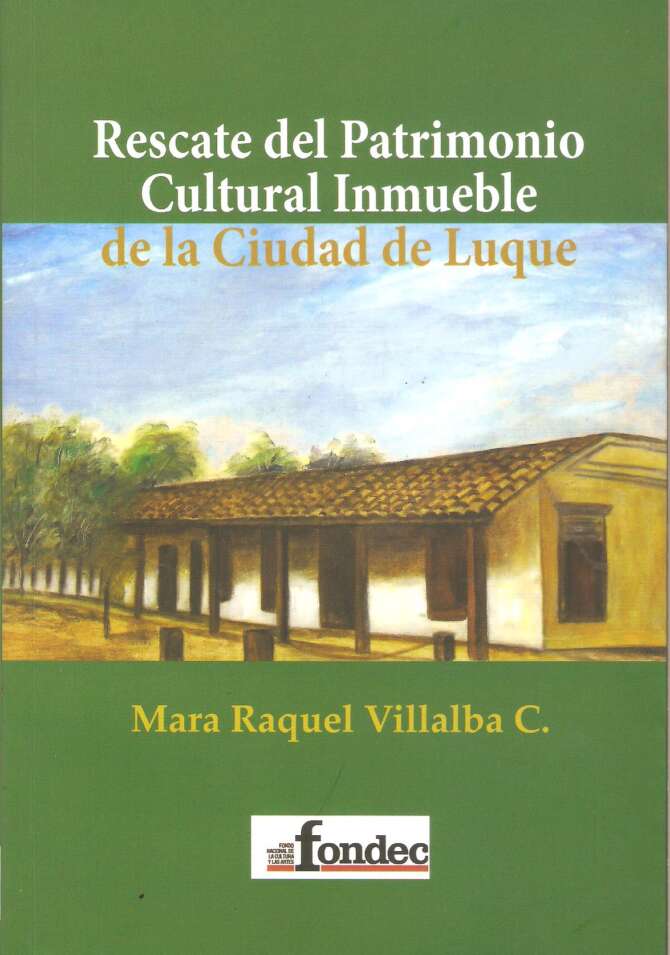 Rescate del Patrimonio Cultural Inmueble de la Ciudad de Luque