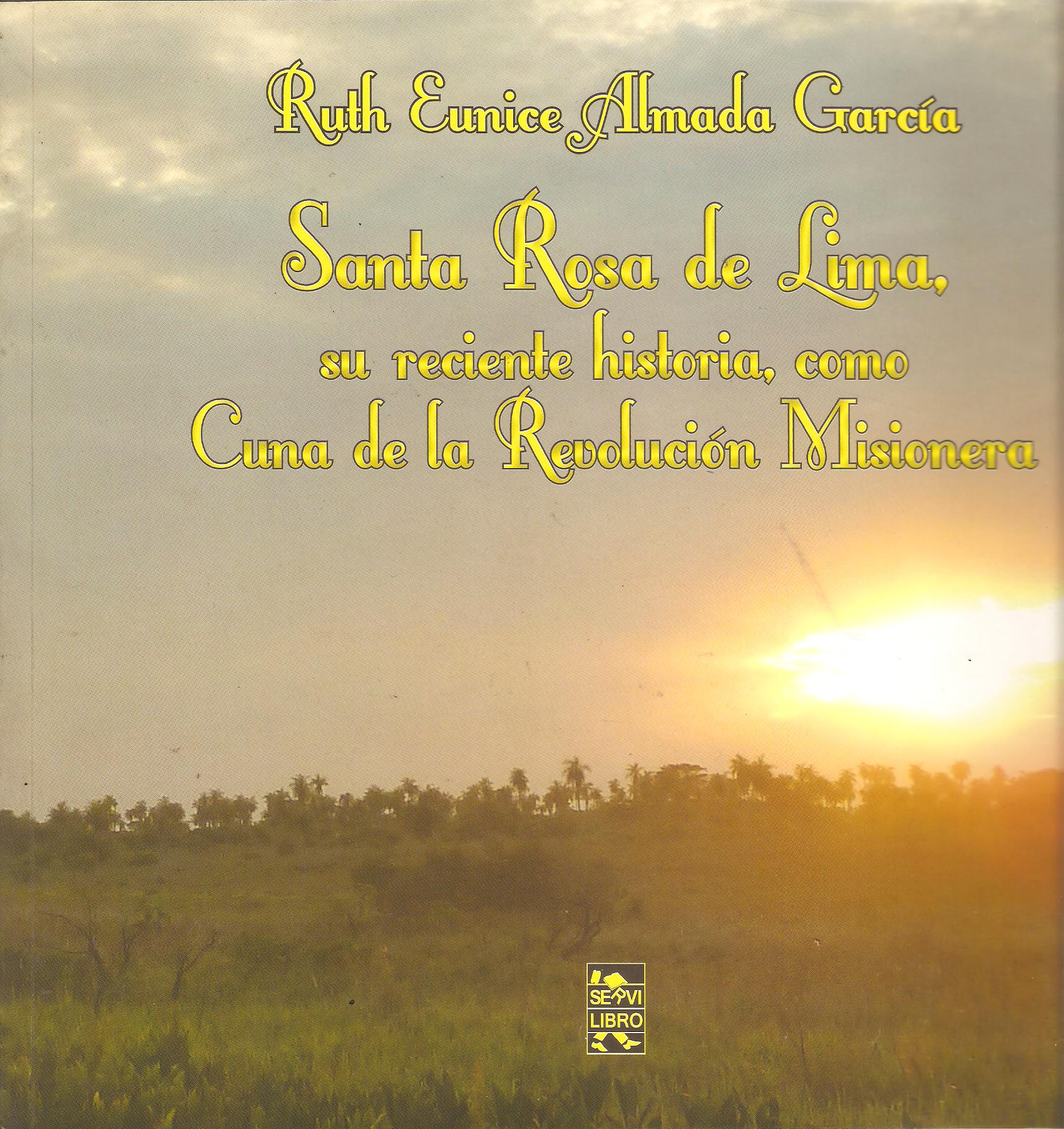 Santa Rosa de Lima: su reciente historia, como cuna de la Revolución Misionera