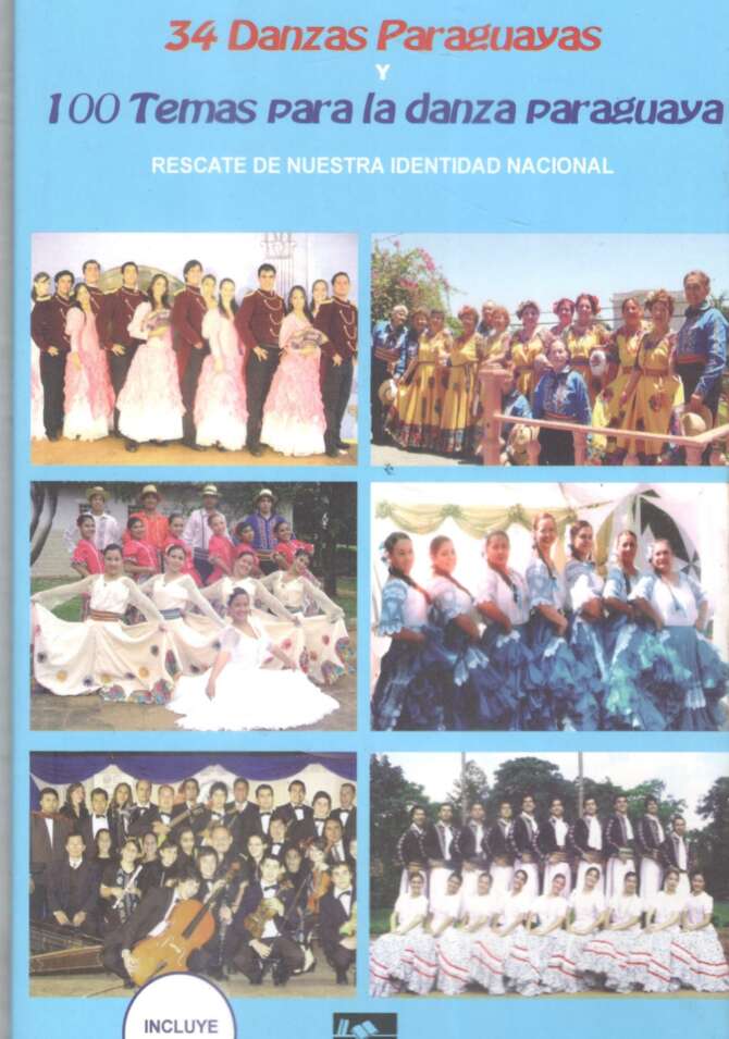 34 Danzas Paraguayas y 100 temas para la danza paraguaya